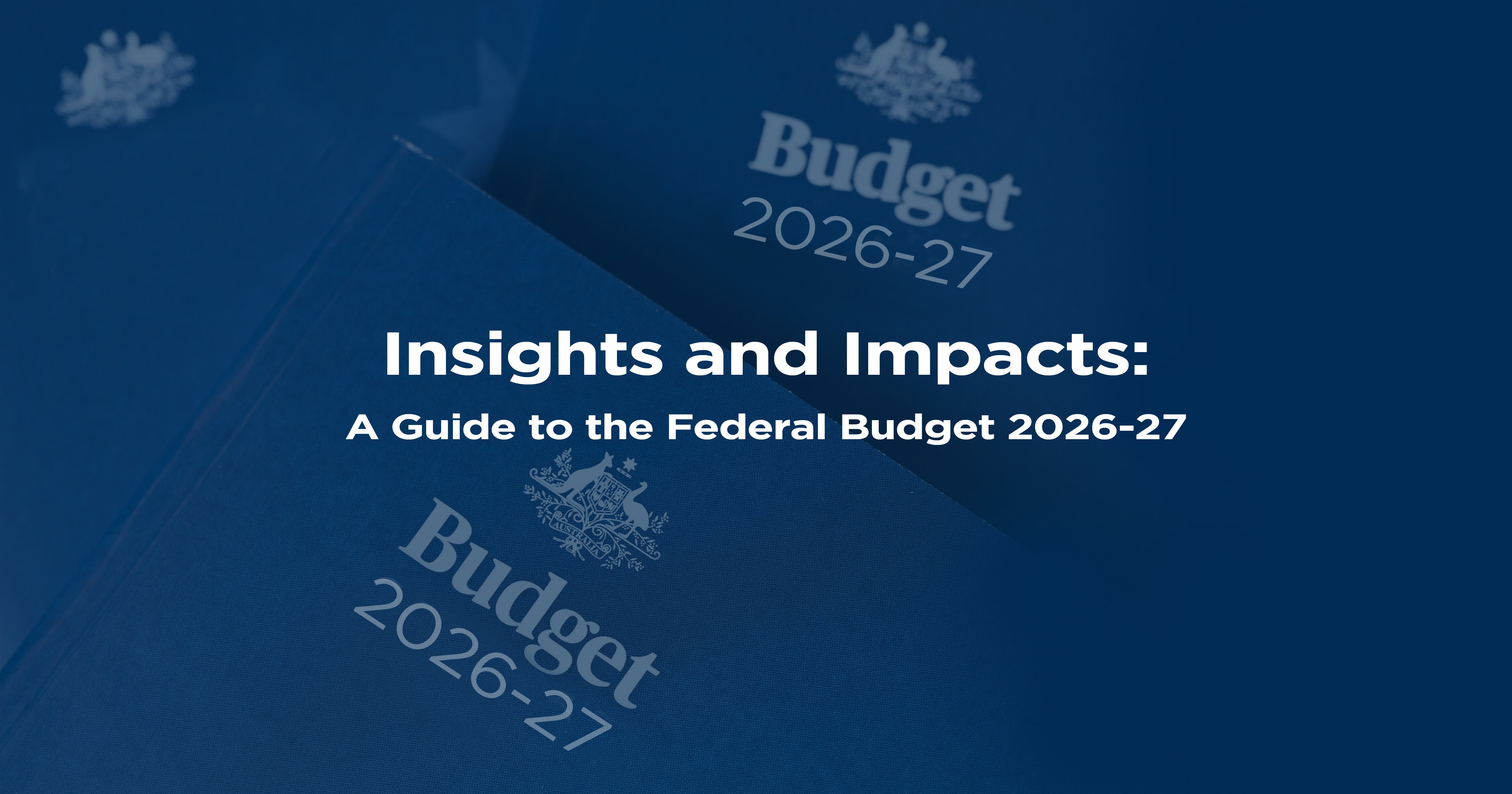 Key 2026–27 Federal Budget tax reforms: What they mean for you